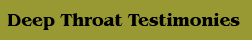 Deep Throat Testimonies