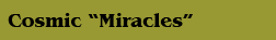 Cosmic Miracles